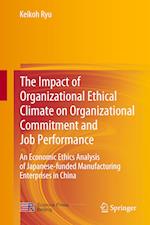 The Impact of Organizational Ethical Climate on Organizational Commitment and Job Performance