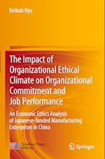 The Impact of Organizational Ethical Climate on Organizational Commitment and Job Performance