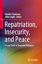 Repatriation, Insecurity, and Peace