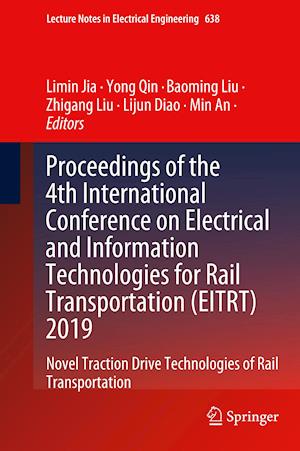 Proceedings of the 4th International Conference on Electrical and Information Technologies for Rail Transportation (EITRT) 2019