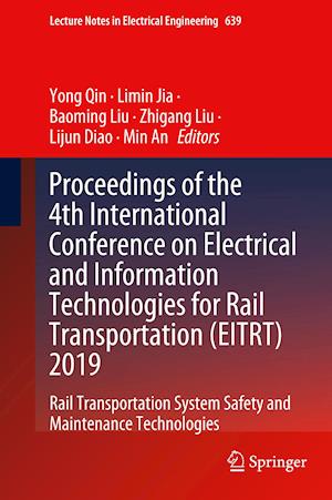 Proceedings of the 4th International Conference on Electrical and Information Technologies for Rail Transportation (EITRT) 2019