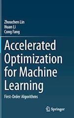 Accelerated Optimization for Machine Learning