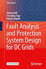 Fault Analysis and Protection System Design for DC Grids