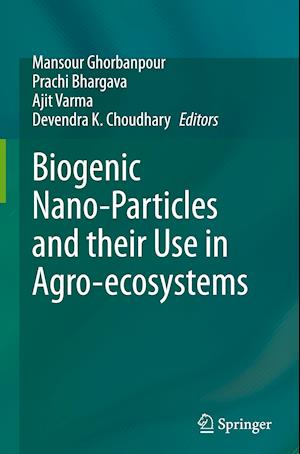 Biogenic Nano-Particles and their Use in Agro-ecosystems