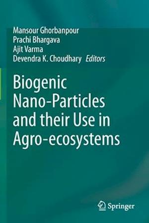 Biogenic Nano-Particles and their Use in Agro-ecosystems