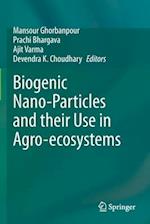 Biogenic Nano-Particles and their Use in Agro-ecosystems