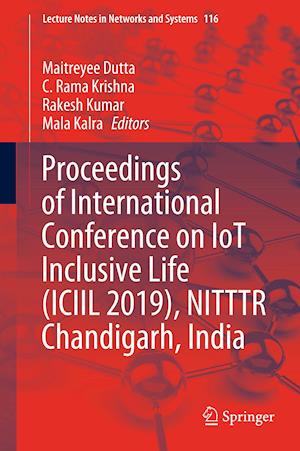 Proceedings of International Conference on IoT Inclusive Life (ICIIL 2019), NITTTR Chandigarh, India