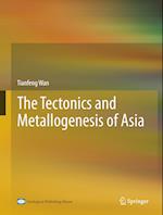 The Tectonics and Metallogenesis of Asia