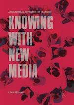 Knowing with New Media : A Multimodal Approach for Learning 