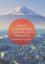 Japan's Long Stagnation, Deflation, and Abenomics : Mechanisms and Lessons 