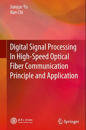 Digital Signal Processing in High-Speed Optical Fiber Communication Principle and Application