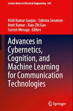 Advances in Cybernetics, Cognition, and Machine Learning for Communication Technologies