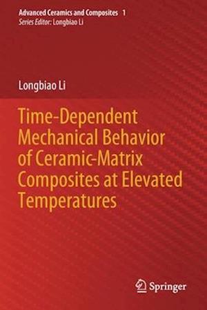 Time-Dependent Mechanical Behavior of Ceramic-Matrix Composites at Elevated Temperatures