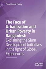 The Face of Urbanization and Urban Poverty in Bangladesh