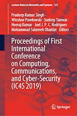 Proceedings of First International Conference on Computing, Communications, and Cyber-Security (IC4S 2019)
