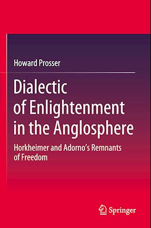 Dialectic of Enlightenment in the Anglosphere