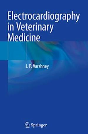 Electrocardiography in Veterinary Medicine