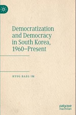 Democratization and Democracy in South Korea, 1960-Present