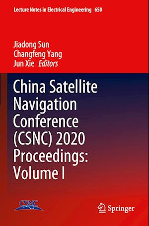 China Satellite Navigation Conference (CSNC) 2020 Proceedings: Volume I