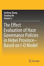 The Effect Evaluation of Haze Governance Policies in Hebei Province–Based on I-O Model