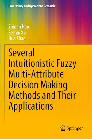 Several Intuitionistic Fuzzy Multi-Attribute Decision Making Methods and Their Applications