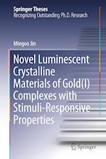 Novel Luminescent Crystalline Materials of Gold(I) Complexes with Stimuli-Responsive Properties