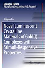 Novel Luminescent Crystalline Materials of Gold(I) Complexes with Stimuli-Responsive Properties