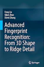 Advanced Fingerprint Recognition: From 3D Shape to Ridge Detail