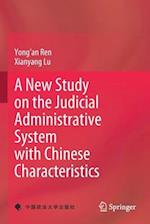 A New Study on the Judicial Administrative System with Chinese Characteristics