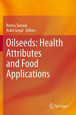 Oilseeds: Health Attributes and Food Applications