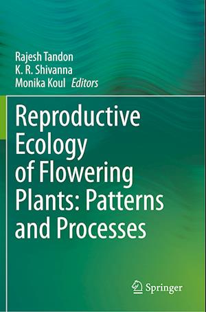 Reproductive Ecology of Flowering Plants: Patterns and Processes