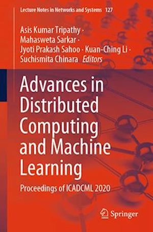 Advances in Distributed Computing and Machine Learning