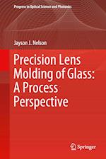 Precision Lens Molding of Glass: A Process Perspective