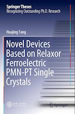 Novel Devices Based on Relaxor Ferroelectric PMN-PT Single Crystals