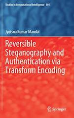 Reversible Steganography and Authentication via Transform Encoding