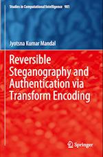 Reversible Steganography and Authentication via Transform Encoding