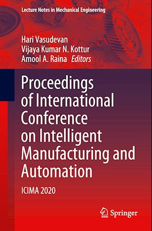 Proceedings of International Conference on Intelligent Manufacturing and Automation