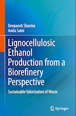 Lignocellulosic Ethanol Production from a Biorefinery Perspective