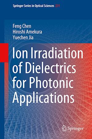 Ion Irradiation of Dielectrics for Photonic Applications