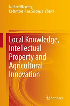 Local Knowledge, Intellectual Property and Agricultural Innovation