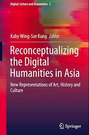 Reconceptualizing the Digital Humanities in Asia