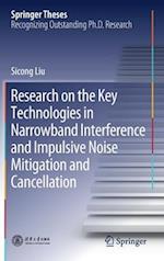 Research on the Key Technologies in Narrowband Interference and Impulsive Noise Mitigation and Cancellation