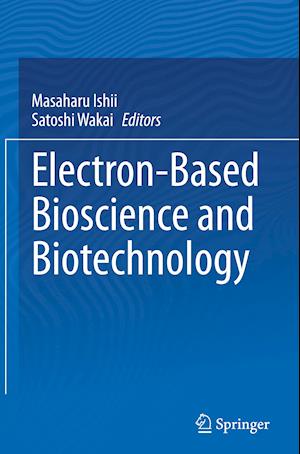 Electron-Based Bioscience and Biotechnology