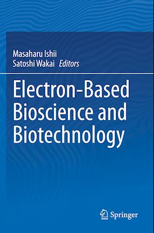 Electron-Based Bioscience and Biotechnology