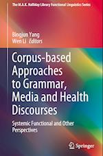Corpus-based Approaches to Grammar, Media and Health Discourses