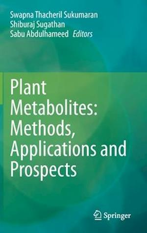 Plant Metabolites: Methods, Applications and Prospects