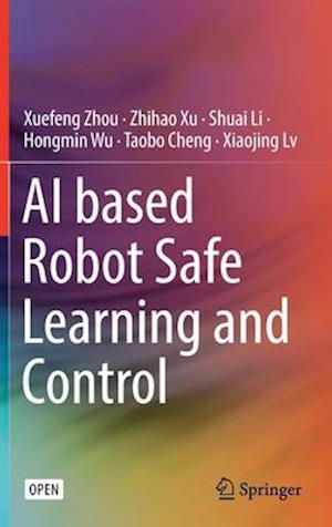 AI based Robot Safe Learning and Control