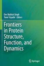 Frontiers in Protein Structure, Function, and Dynamics