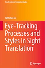 Eye-Tracking Processes and Styles in Sight Translation