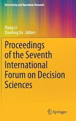 Proceedings of the Seventh International Forum on Decision Sciences